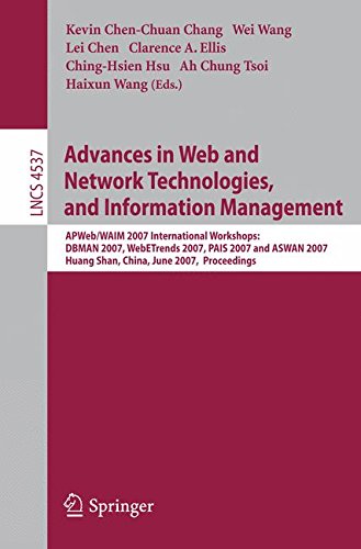 Advances in Web and Network Technologies, and Information Management: APWeb/WAIM 2007 International Workshops: DBMAN 2007, WebETrends 2007, PAIS 2007 ... (Lecture Notes in Computer Science)