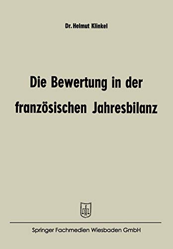 Die Bewertung in der Französischen Jahresbilanz (Betriebswirtschaftliche Beiträge, 3, Band 3)
