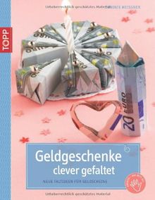 Geldgeschenke clever gefaltet: Neue Faltideen fÃ1/4r Geldscheine