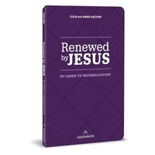 Renewed by Jesus: My Guide to Reconciliation