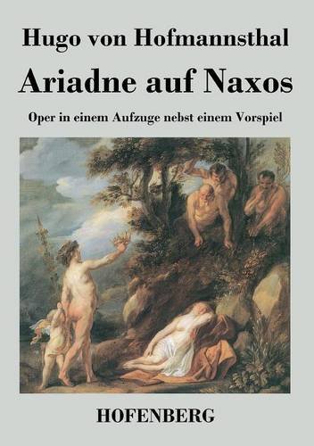 Ariadne auf Naxos: Oper in einem Aufzuge nebst einem Vorspiel