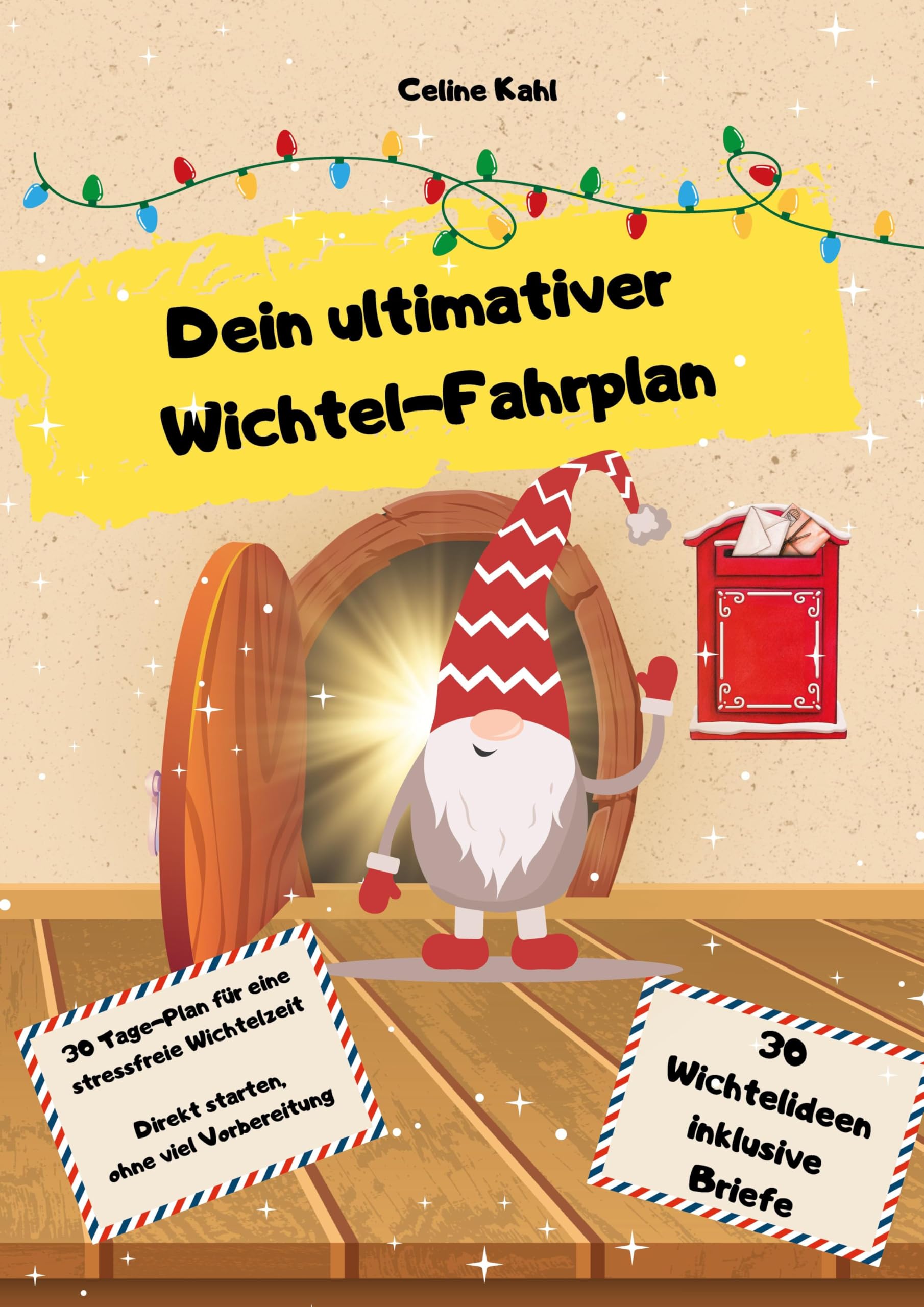 Dein ultimativer Wichtel-Fahrplan: 30 Wichtelideen inklusive Briefe