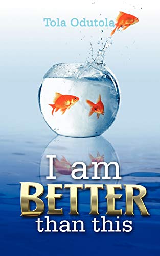 I am BETTER than this