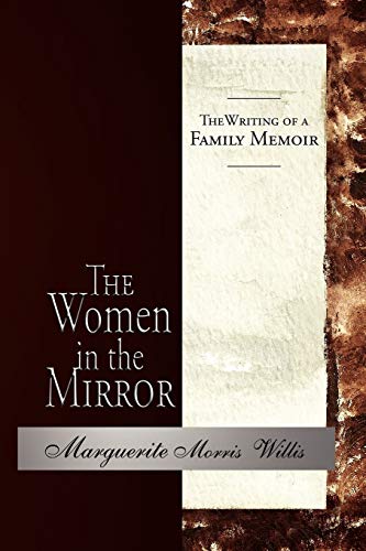 The Women in the Mirror: The Writing of a Family Memoir