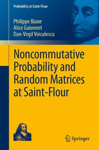 Noncommutative Probability and Random Matrices at Saint-Flour (Probability at Saint-Flour)