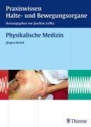 Physikalische Medizin. Praxiswissen Halte- und Bewegungsorgane