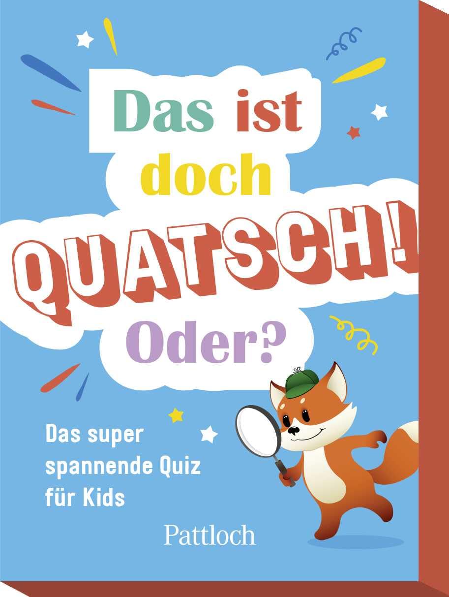 Das ist doch Quatsch! Oder?: Das super spannende Quiz für Kids | Quiz für Kinder ab 7 Jahren