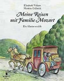 Meine Reisen mit Familie Mozart: Ein Klavier erzählt