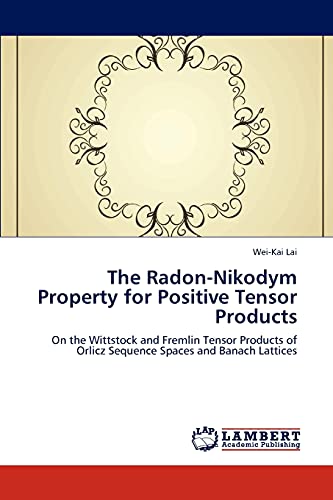 The Radon-Nikodym Property for Positive Tensor Products: On the Wittstock and Fremlin Tensor Products of Orlicz Sequence Spaces and Banach Lattices