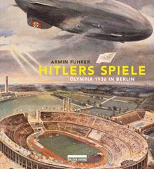 Hitlers Spiele: Olympia 1936 in Berlin