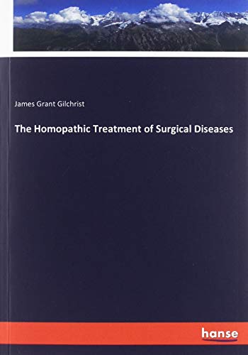 The Homopathic Treatment of Surgical Diseases