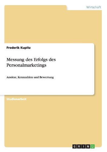 Messung des Erfolgs des Personalmarketings: Ansätze, Kennzahlen und Bewertung