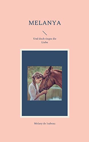 Melanya: Und doch siegte die Liebe