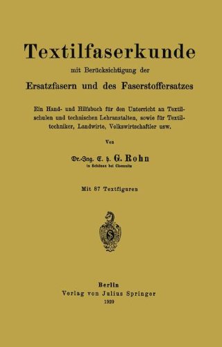 Textilfaserkunde mit Berücksichtigung der Ersatzfasern und des Faserstoffersatzes: Ein Hand- und Hilfsbuch für den Unterricht an Textilschulen und ... Volkswirtschaftler usw (German Edition)