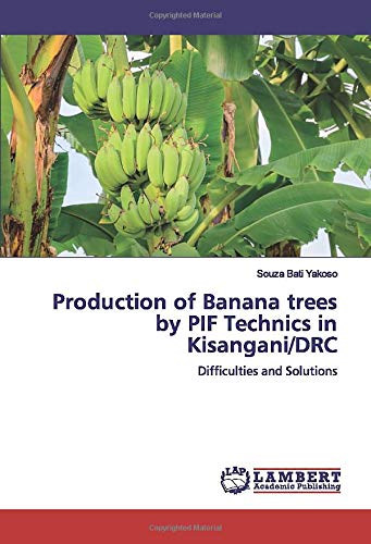 Production of Banana trees by PIF Technics in Kisangani/DRC: Difficulties and Solutions