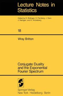 Conjugate Duality and the Exponential Fourier Spectrum (Lecture Notes in Statistics)