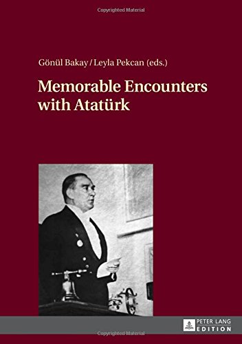 Memorable Encounters with Atatürk