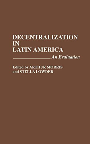Decentralization in Latin America: An Evaluation (Letters; 2)