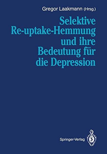 Selektive Re-uptake-Hemmung und Ihre Bedeutung für die Depression (German Edition)