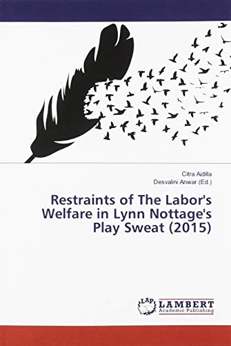 Restraints of The Labor's Welfare in Lynn Nottage's Play Sweat (2015)