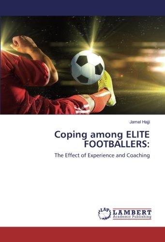 Coping among ELITE FOOTBALLERS:: The Effect of Experience and Coaching