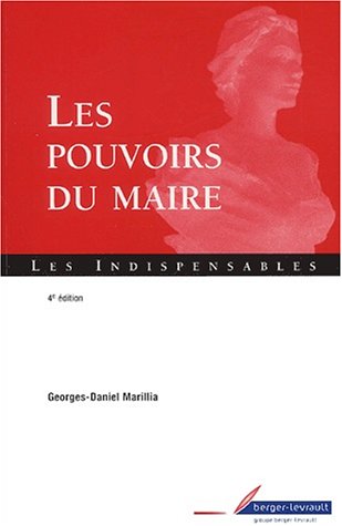 Pouvoirs Du Maire 4eme Edition (administration Locale)