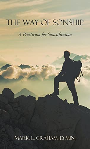 The Way of Sonship: A Practicum for Sanctification