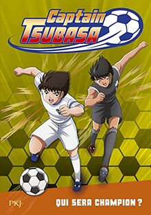 Captain Tsubasa. Vol. 6. Qui sera champion ?