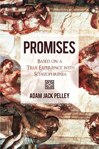 Promises: Based on a True Experience with Schizophrenia