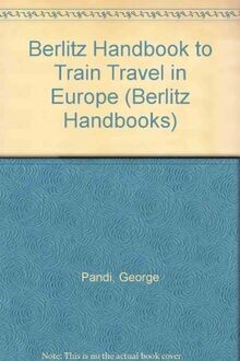 The Handbook to Train Travel in Europe