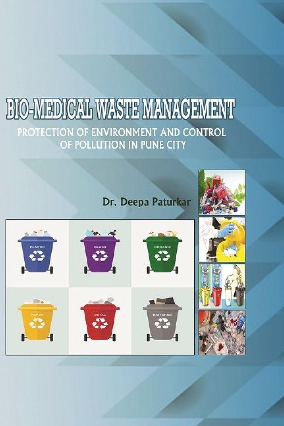 BIO-MEDICAL WASTE MANAGEMENT PROTECTION OF ENVIRONMENT AND CONTROL OF POLLUTION IN PUNE CITY