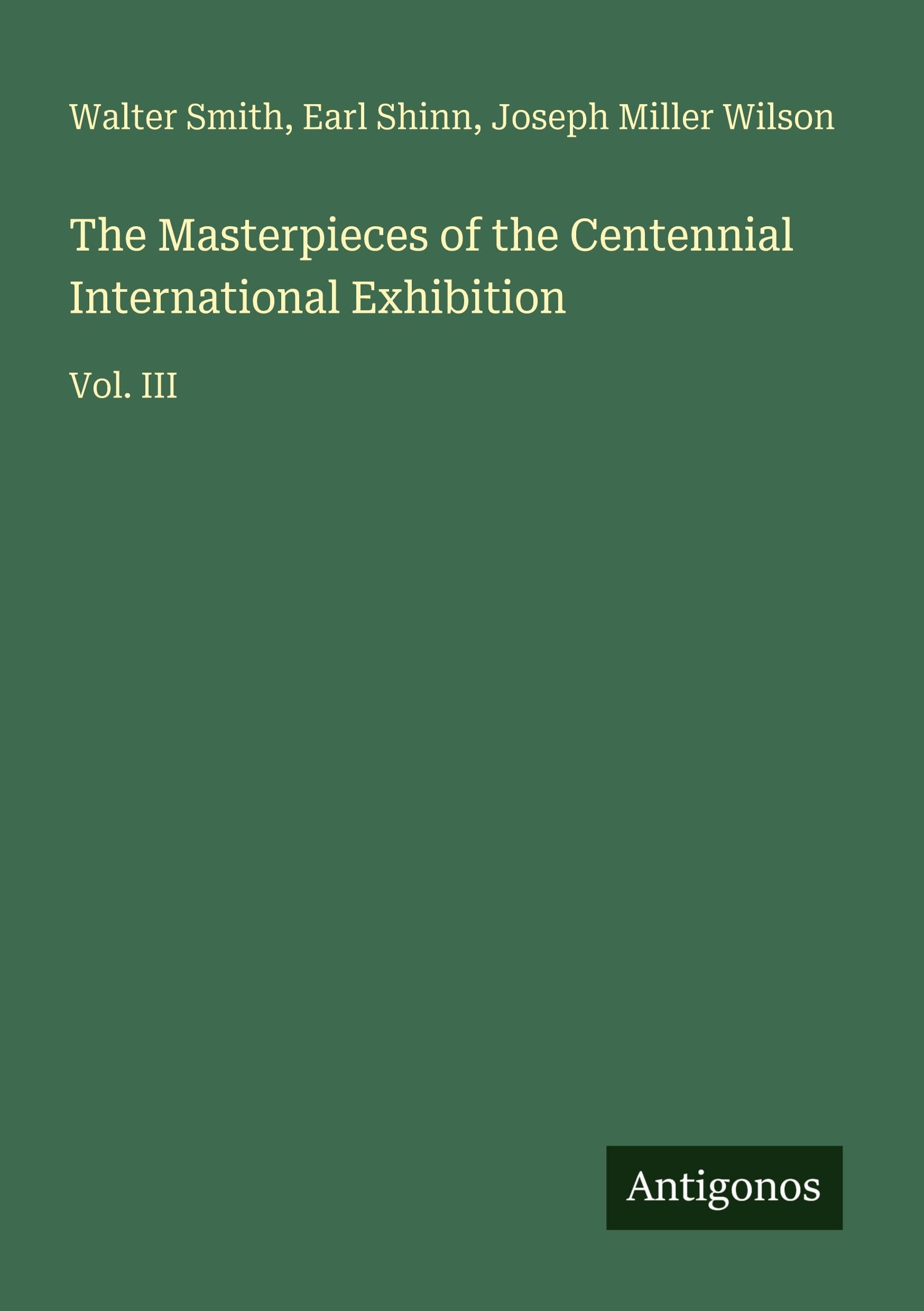 The Masterpieces of the Centennial International Exhibition: Vol. III