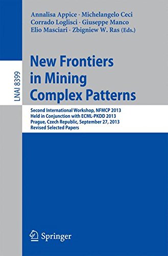 New Frontiers in Mining Complex Patterns: Second International Workshop, NFMCP 2013, Held in Conjunction with ECML-PKDD 2013, Prague, Czech Republic, ... Papers (Lecture Notes in Computer Science)