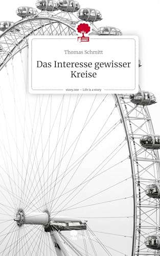 Das Interesse gewisser Kreise. Life is a Story - story.one