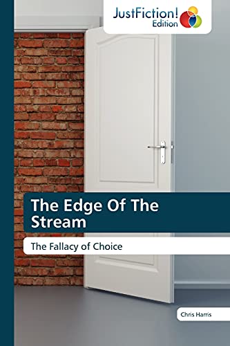 The Edge Of The Stream: The Fallacy of Choice