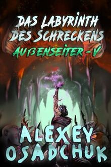 Das Labyrinth des Schreckens (Außenseiter Buch #5): LitRPG-Serie