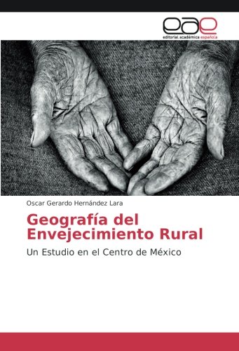 Geografía del Envejecimiento Rural: Un Estudio en el Centro de México