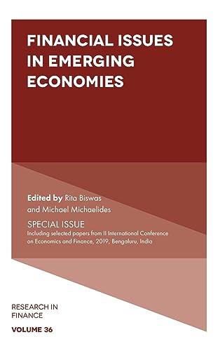 Financial Issues in Emerging Economies: Special Issue Including Selected Papers from II International Conference on Economics and Finance, 2019, Bengaluru, India (Research in Finance, 36, Band 36)