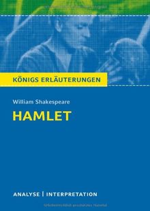 Hamlet von William Shakespeare. Textanalyse und Interpretation mit ausführlicher Inhaltsangabe und Abituraufgaben mit Lösungen