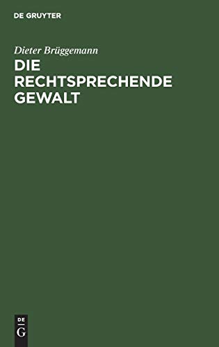 Die rechtsprechende Gewalt: Wegmarken des Rechtsstaats in Deutschland. Eine Einführung