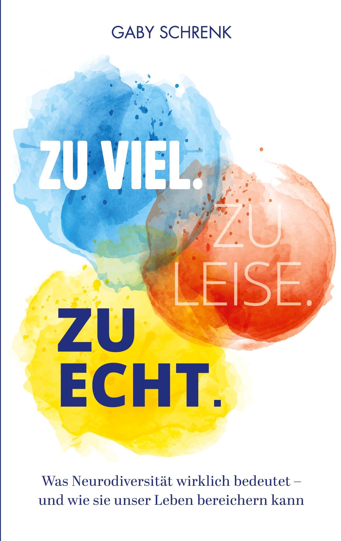 Zu viel. Zu leise. Zu echt.: Was Neurodiversität wirklich bedeutet und wie sie unser Leben bereichern kann