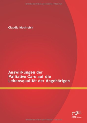 Auswirkungen der Palliative Care auf die Lebensqualität der Angehörigen