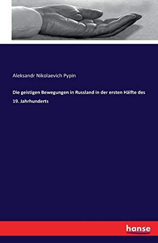 Die geistigen Bewegungen in Russland in der ersten Hälfte des 19. Jahrhunderts
