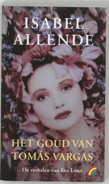 Het goud van Tomas Vargas / druk 1: verhalen van Eva Luna (Rainbow pocketboeken, Band 724)