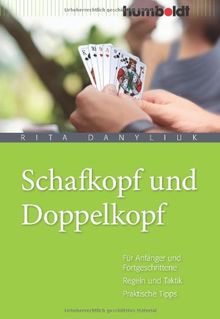 Schafkopf und Doppelkopf. Für Anfänger und Fortgeschrittene. Regeln und Taktik. Praktische Tipps.