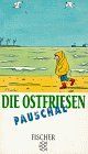 Die Ostfriesen pauschal.