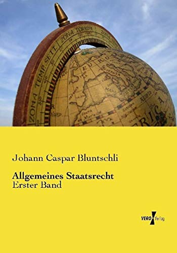 Allgemeines Staatsrecht: Erster Band