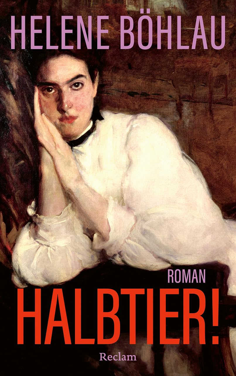 Halbtier! Roman: Reclams Klassikerinnen – Ein faszinierender Roman über Selbstbestimmung und Befreiung