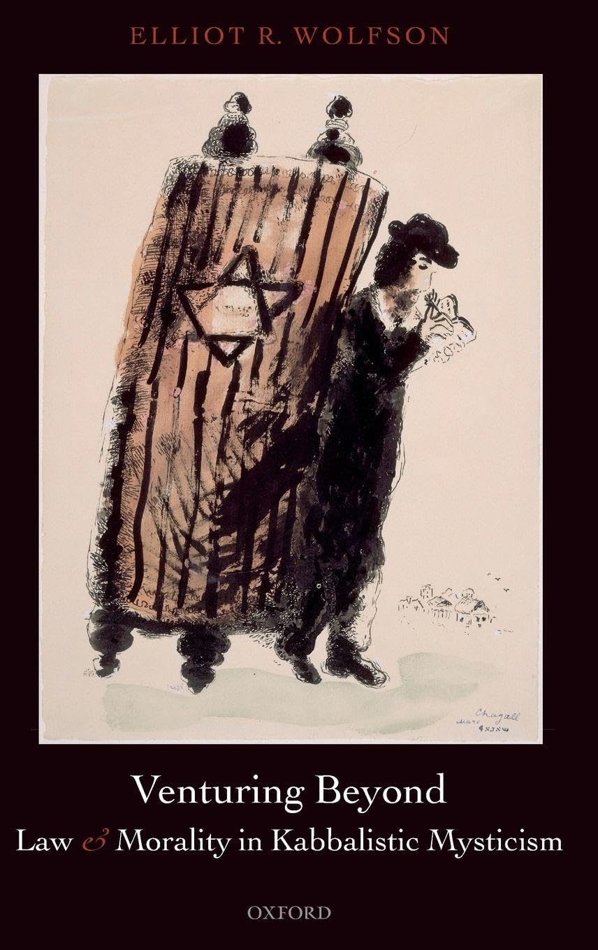 VENTURING BEYOND - LAW & MORAL C: Law and Morality in Kabbalistic Mysticism