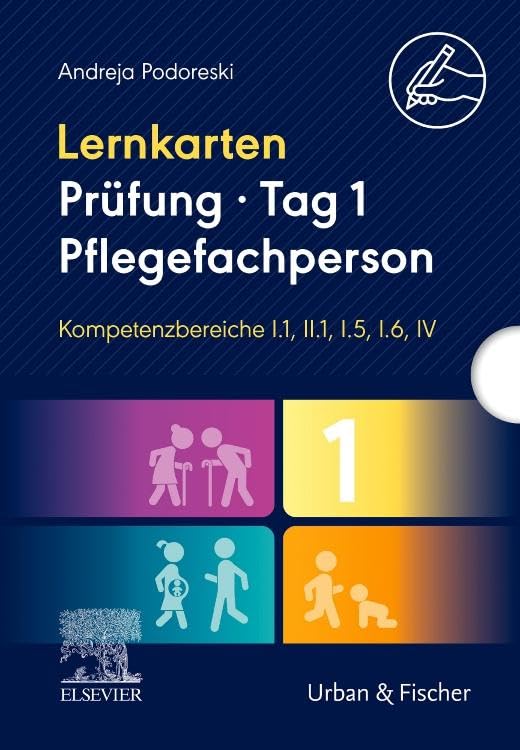 Podoreski, Andreja: Lernkarten Prüfung - Tag 1, Pflegefachperson, Kompetenzbereiche I.1, II.1, I.5, I.6, IV
